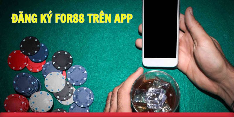 Hướng dẫn quy trình đăng ký For88 trên app di động