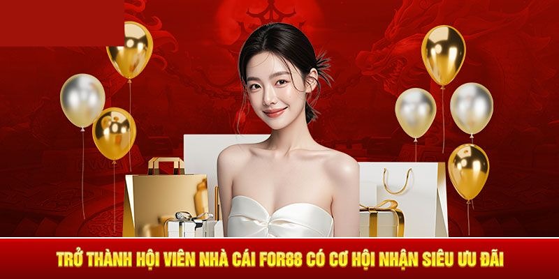 Các chương trình khuyến mãi For88 dành cho hội viên mới nổi bật nhất