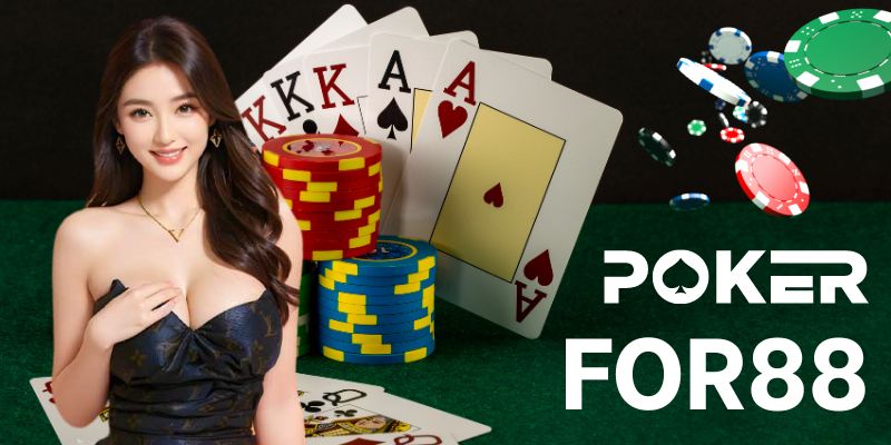 Trải Nghiệm Poker For88 - Game đổi thưởng online đẳng cấp